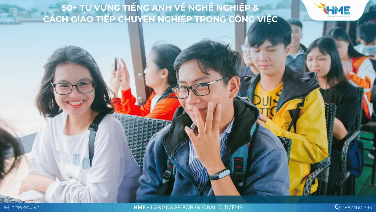 50+ Từ Vựng Tiếng Anh Về Nghề Nghiệp & Cách Giao Tiếp Chuyên Nghiệp Trong Công Việc (1)