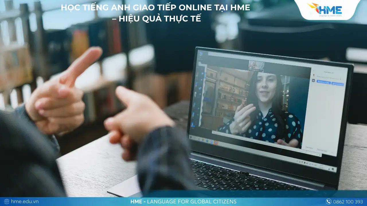 Học Tiếng Anh Giao Tiếp Online Tại HME – Hiệu Quả Thực Tế