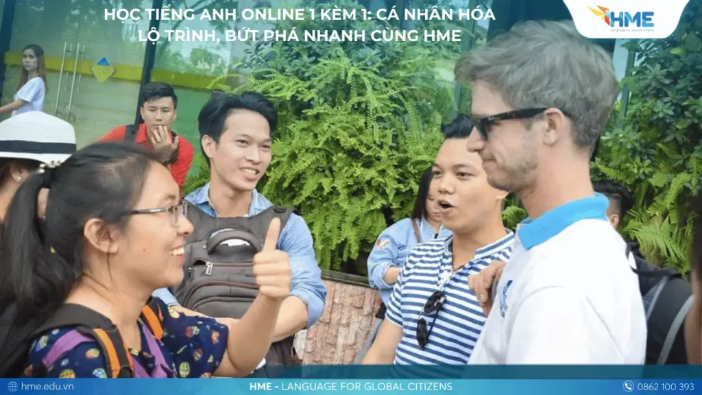 Học Tiếng Anh Online 1 Kèm 1: Cá Nhân Hóa Lộ Trình, Bứt Phá Nhanh Cùng HME