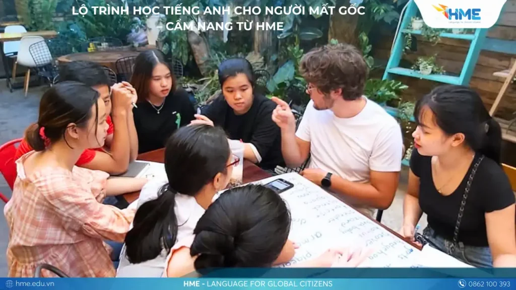 Lộ Trình Học Tiếng Anh Cho Người Mất Gốc – Cẩm Nang Từ HME