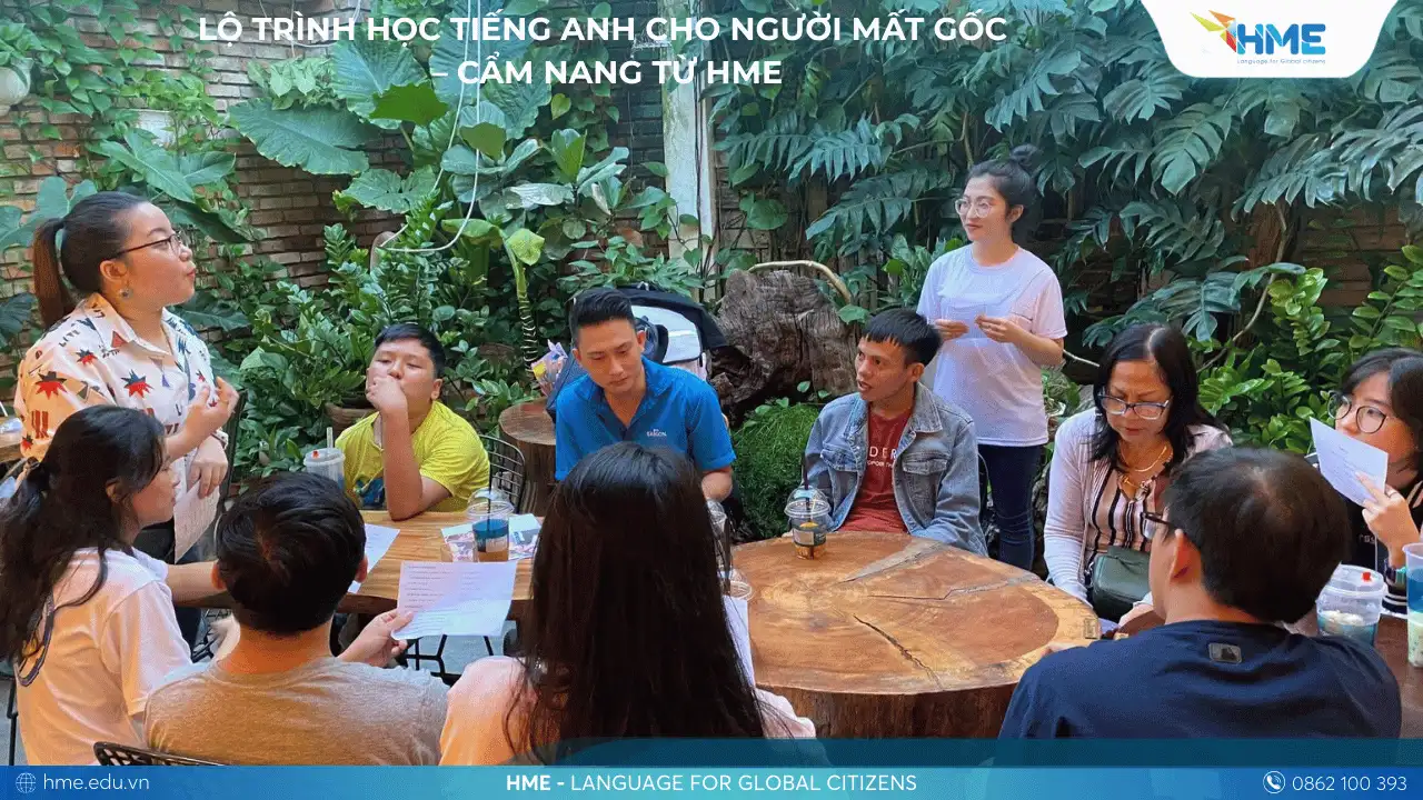 Lộ Trình Học Tiếng Anh Cho Người Mất Gốc – Cẩm Nang Từ HME