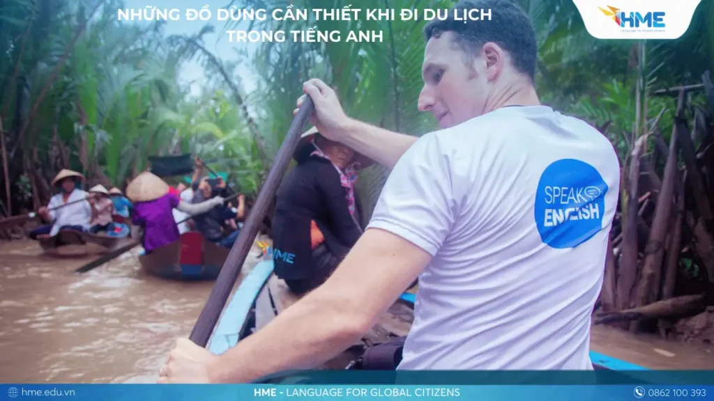 Những Đồ Dùng Cần Thiết Khi Đi Du Lịch Trong Tiếng Anh