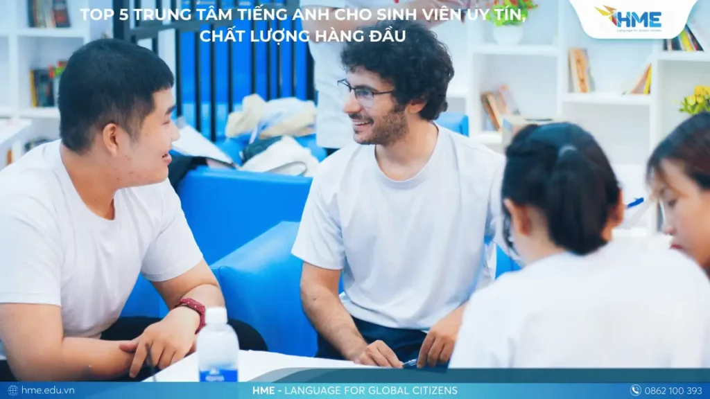 Top 5 Trung Tâm Tiếng Anh Cho Sinh Viên Uy Tín, Chất Lượng Hàng Đầu