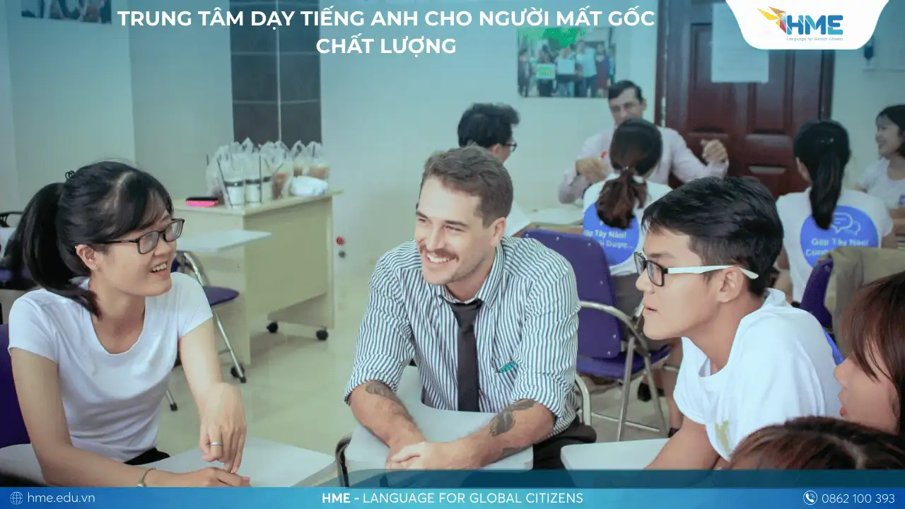 Trung Tâm Dạy Tiếng Anh Cho Người Mất Gốc Chất Lượng