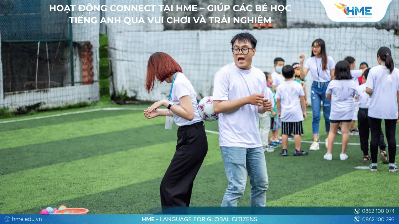 Hoạt động Connect tại HME – Giúp các bé học tiếng Anh qua vui chơi và trải nghiệm