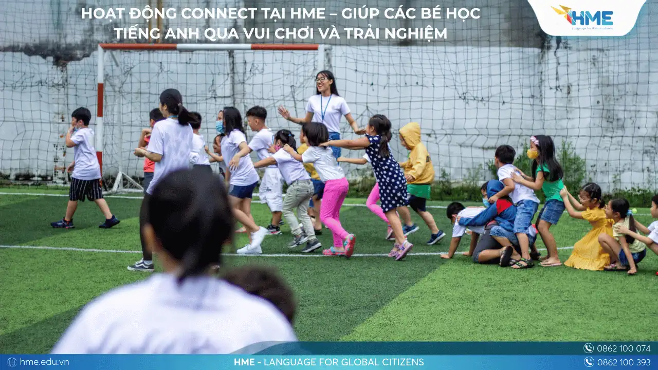 Hoạt động Connect tại HME – Giúp các bé học tiếng Anh qua vui chơi và trải nghiệm