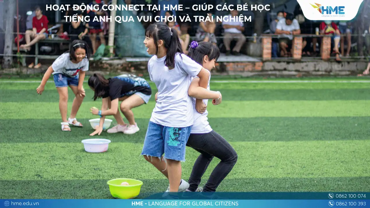 Hoạt động Connect tại HME – Giúp các bé học tiếng Anh qua vui chơi và trải nghiệm