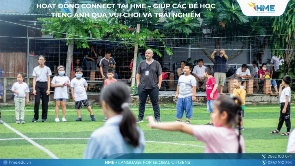 Hoạt động Connect tại HME – Giúp các bé học tiếng Anh qua vui chơi và trải nghiệm