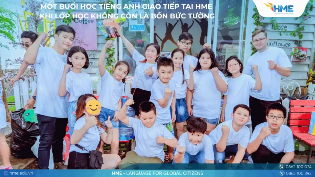 Một buổi học tiếng Anh giao tiếp tại HME – Khi lớp học không còn là bốn bức tường