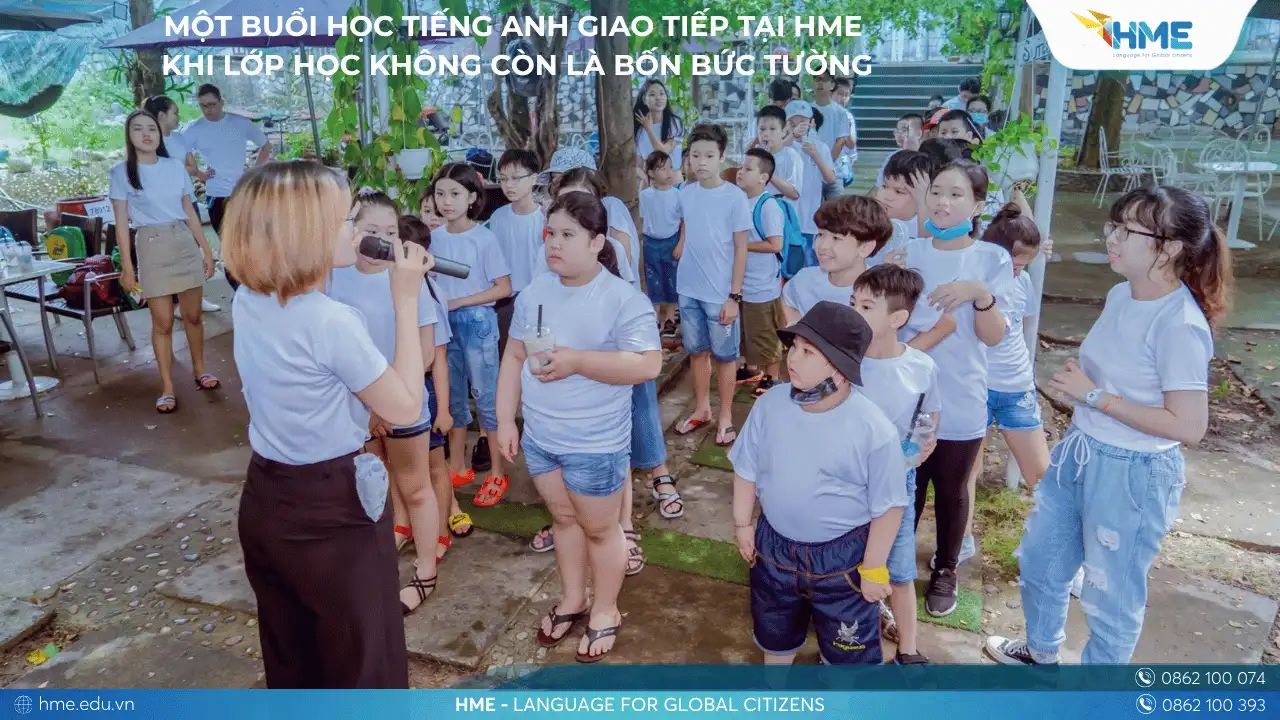 Một buổi học tiếng Anh giao tiếp tại HME – Khi lớp học không còn là bốn bức tường