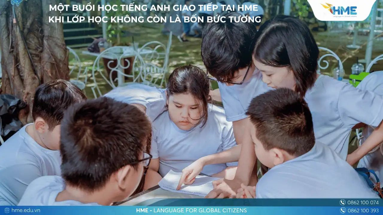 Một buổi học tiếng Anh giao tiếp tại HME – Khi lớp học không còn là bốn bức tường