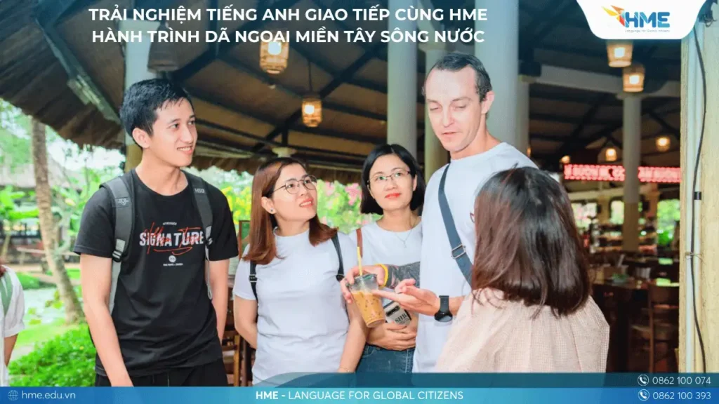 Trải nghiệm tiếng Anh giao tiếp cùng HME – Hành trình dã ngoại miền Tây sông nước
