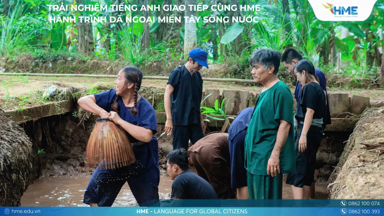 Trải nghiệm tiếng Anh giao tiếp cùng HME – Hành trình dã ngoại miền Tây sông nước