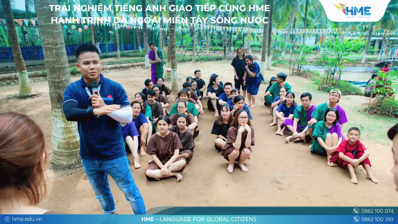 Trải nghiệm tiếng Anh giao tiếp cùng HME – Hành trình dã ngoại miền Tây sông nước