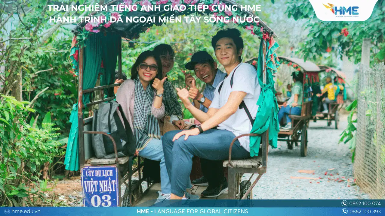 Trải nghiệm tiếng Anh giao tiếp cùng HME – Hành trình dã ngoại miền Tây sông nước
