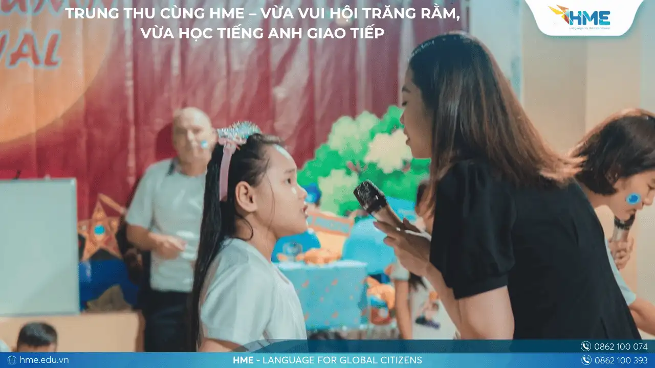 Trung Thu cùng HME – Vừa vui hội trăng rằm, vừa học tiếng Anh giao tiếp