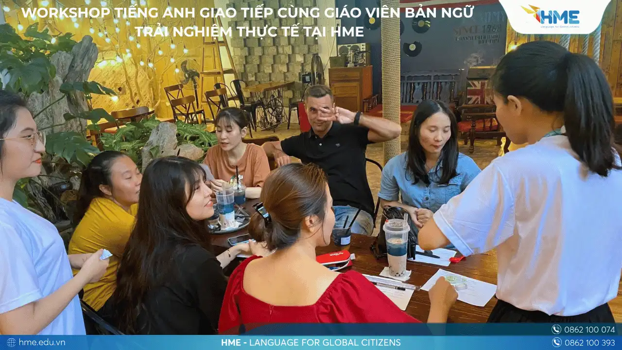 Workshop tiếng Anh giao tiếp cùng giáo viên bản ngữ – Trải nghiệm thực tế tại HME