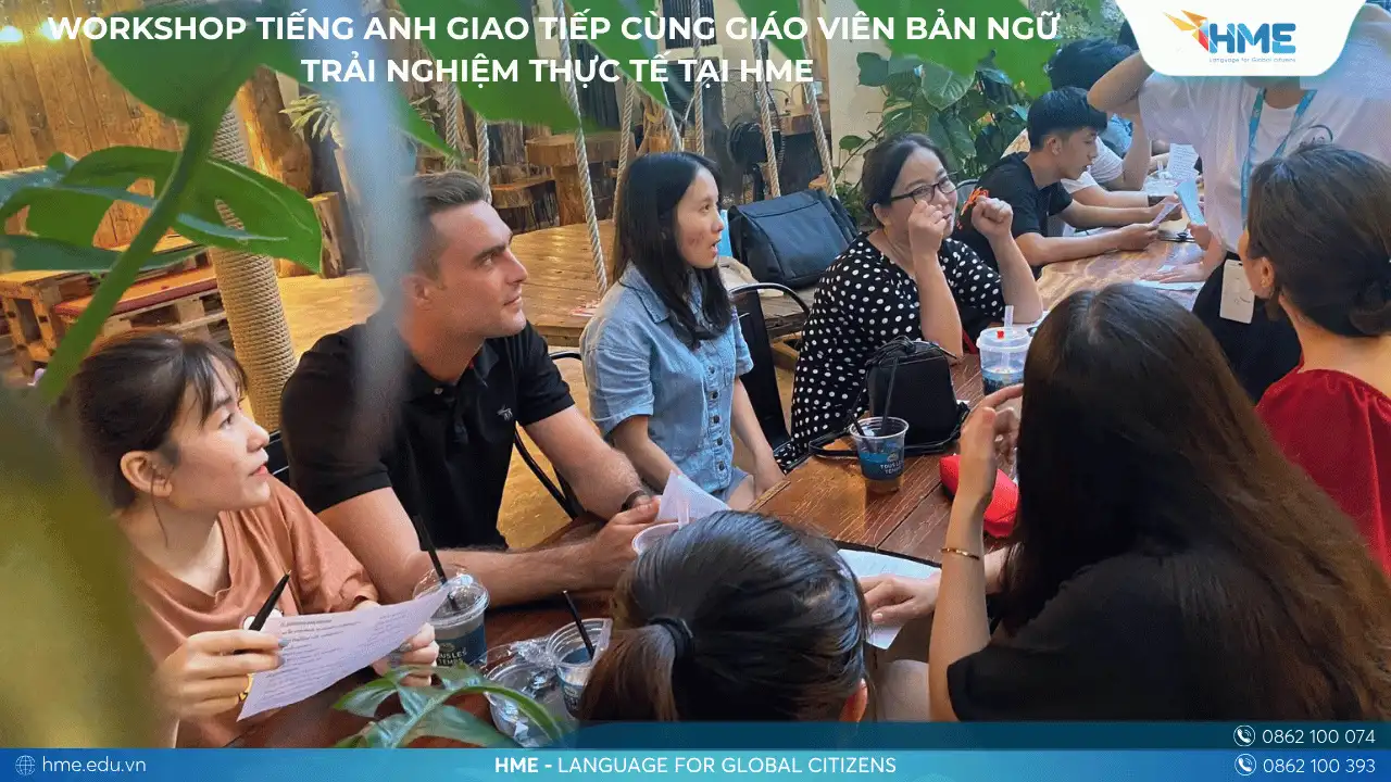 Workshop tiếng Anh giao tiếp cùng giáo viên bản ngữ – Trải nghiệm thực tế tại HME