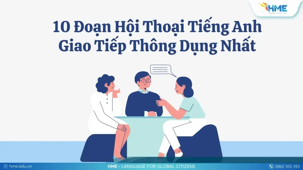 10 Đoạn Hội Thoại Tiếng Anh Giao Tiếp Thông Dụng Nhất