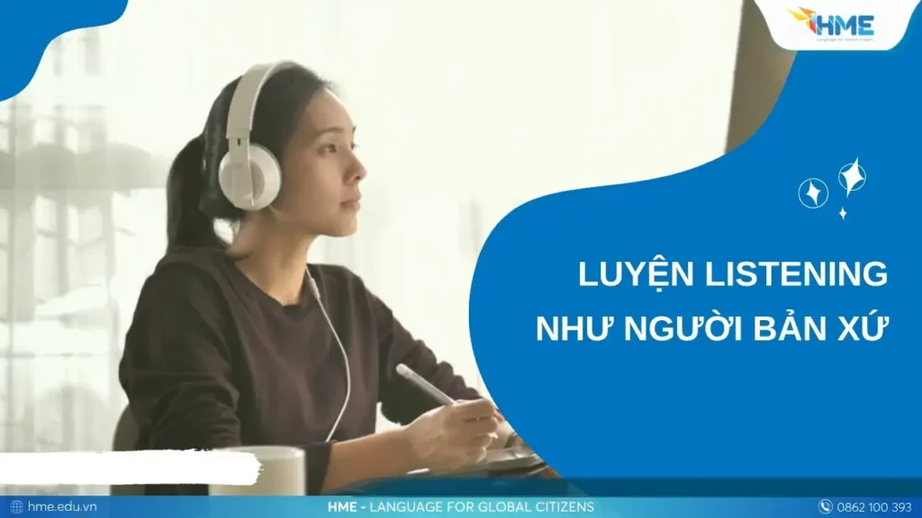 Cách luyện nghe tiếng Anh giao tiếp tự nhiên như người bản xứ
