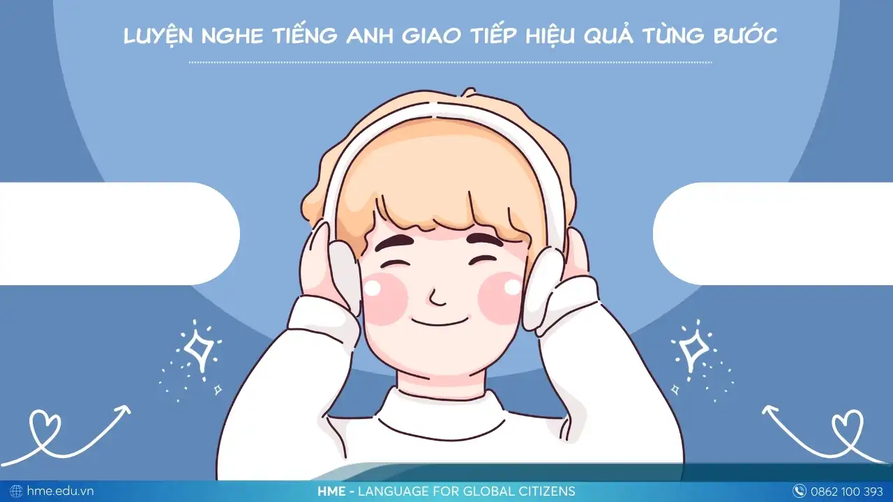 Cách luyện nghe tiếng Anh giao tiếp tự nhiên
