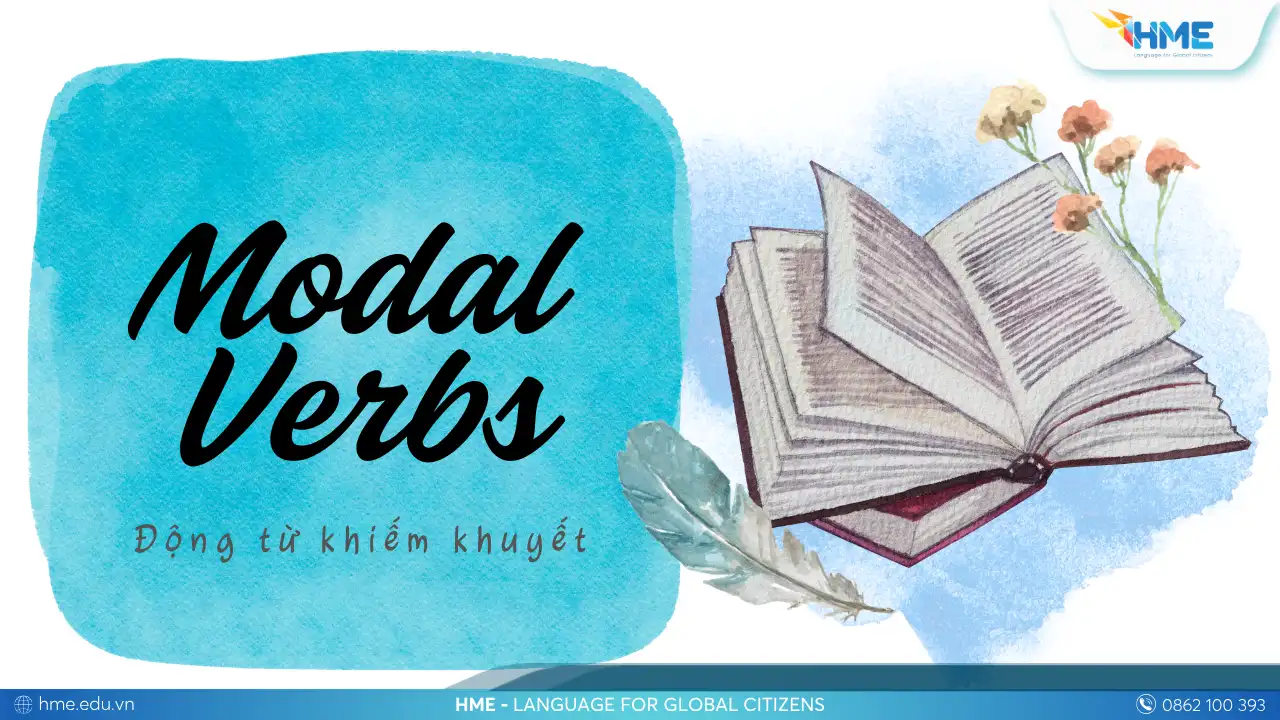 Modal Verbs là gì? Cách sử dụng động từ khiếm khuyết chuẩn 2025