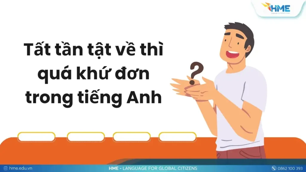 Tất tần tật về thì quá khứ đơn trong tiếng Anh