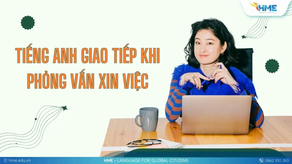 50 câu hỏi – trả lời tiếng Anh giao tiếp khi phỏng vấn xin việc